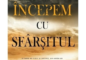 Incepem cu sfarsitul