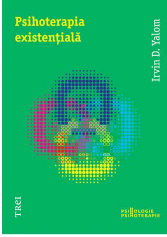 Psihoterapia existentiala - Irvin D. Yalom