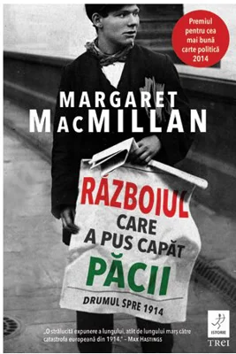 Razboiul care a pus capat pacii. Drumul spre 1914