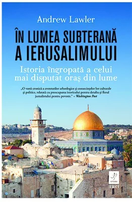 In lumea subterana a Ierusalimului - Andrew Lawler