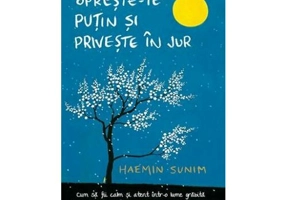 Opreste-te putin si priveste in jur