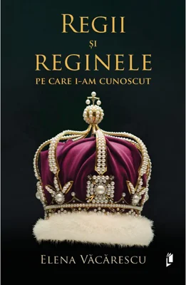 Regii si reginele pe care i-am cunoscut