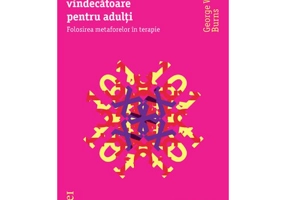 101 povesti vindecatoare pentru adulti. Folosirea metaforelor in terapie