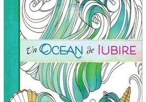 Un ocean de iubire. Carte de colorat motivationala pentru adulti