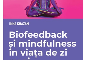 Biofeedback si mindfulness in viata de zi cu zi