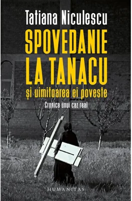 Spovedanie la Tanacu si uimitoarea ei poveste
