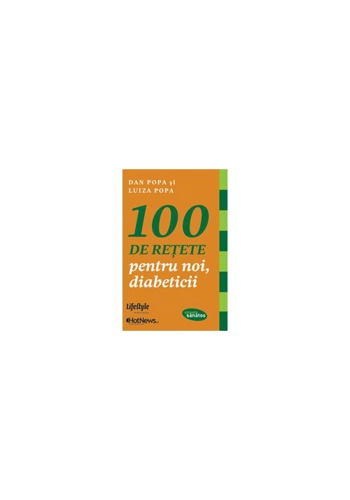 100 de retete pentru noi, diabeticii