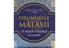 Drumurile matasii. O noua istorie a lumii