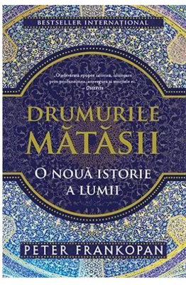 Drumurile matasii. O noua istorie a lumii