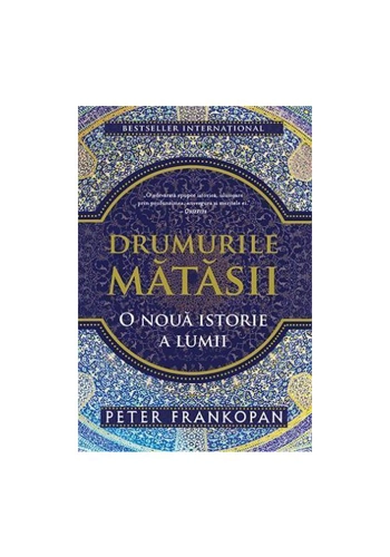 Drumurile matasii. O noua istorie a lumii