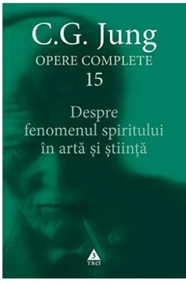 Despre fenomenul spiritului în artă şi ştiinţă - Opere Complete, vol. 15