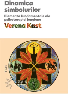 Dinamica simbolurilor. Elemente fundamentale ale psihoterapiei jungiene