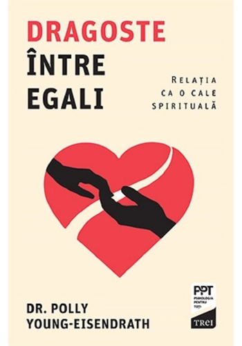 Dragoste intre egali. Relatia ca o cale spirituala