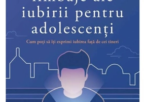 Cele cinci limbaje ale iubirii pentru adolescenti