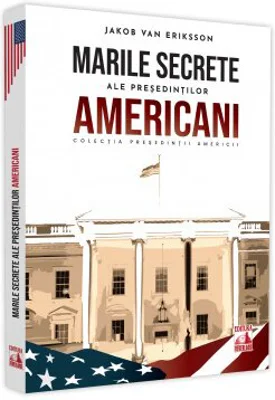 Presedintii americani... Marile secrete ale presedintilor americani