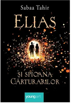 Elias si spioana Carturarilor 1. Focul din cenusa