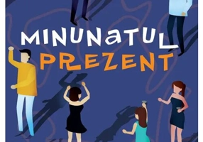 Minunatul prezent