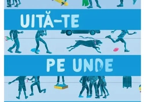Uita-te pe unde mergi