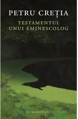 Testamentul unui eminescolog