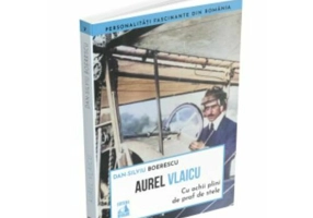 Aurel Vlaicu, cu ochii plini de praf de stele