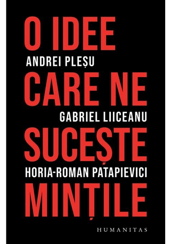 O idee care ne suceste mintile - Plesu, Liiceanu, Patapievici