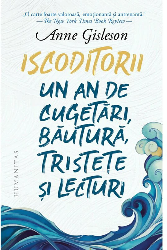 Iscoditorii. Un an de cugetari, bautura, tristete si lecturi