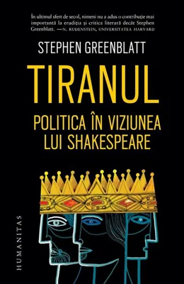 Tiranul. Politica in viziunea lui Shakespeare