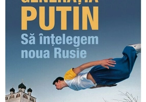 Generatia Putin.Sa intelegem noua Rusie