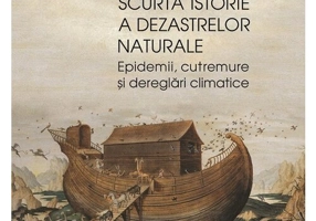 Scurta istorie a dezastrelor naturale