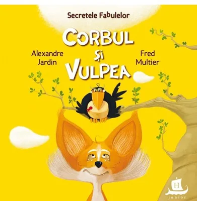 Secretele Fabulelor. Corbul si vulpea