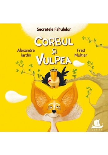 Secretele Fabulelor. Corbul si vulpea