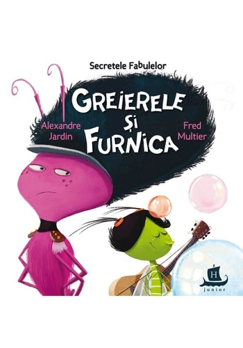 Secretele Fabulelor. Greierele si furnica