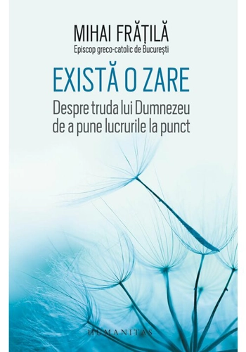 Exista o zare. Despre truda lui Dumnezeu de a pune lucrurile la punct