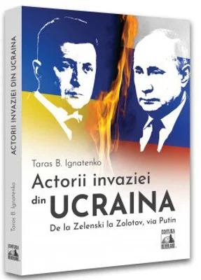 Actorii invaziei din Ucraina. De la Zelenski la Zolotov, via Putin