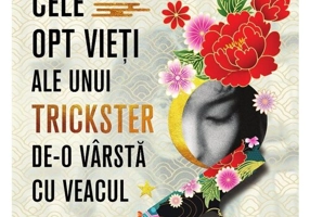 Cele opt vieti ale unui trickster de-o varsta cu veacul