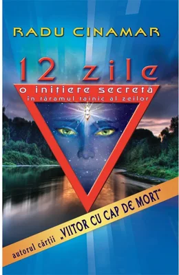 12 ZILE - O initiere secreta in taramul tainic al zeilor