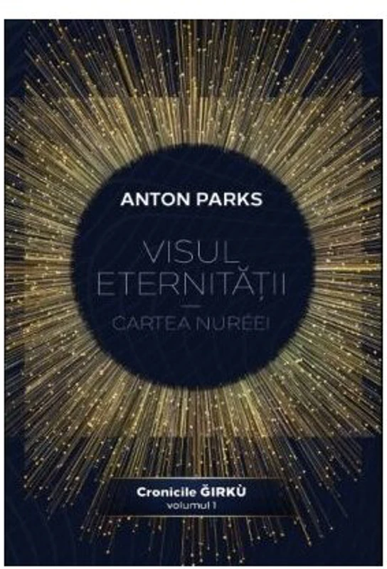 Visul eternitatii – Cartea Nureei, volumul 1 din Cronicile Girku