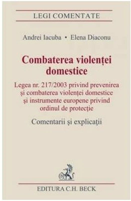 Combaterea violentei domestice. Comentarii si explicatii