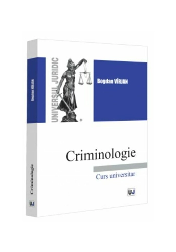 Criminologie. Curs universitar