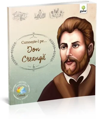 Cunoaşte-l pe... Ion Creangă