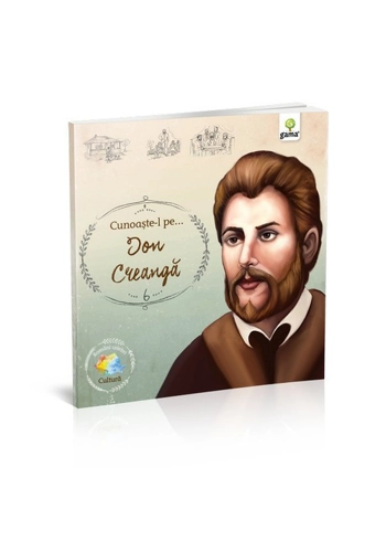 Cunoaşte-l pe... Ion Creangă