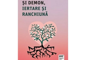 Intre inger si demon, iertarea si ranchiuna