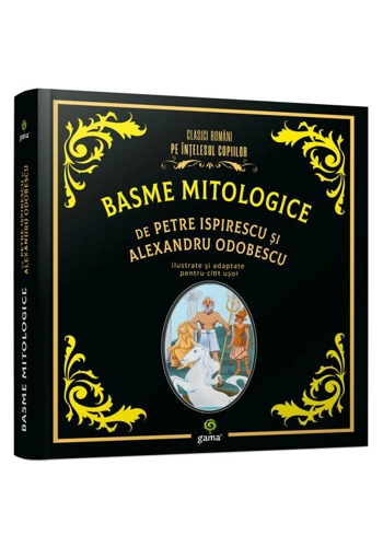 Basme mitologice de Petre Ispirescu si Alexandru Odobescu
