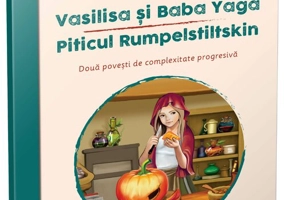 Vasilisa si Baba Yaga • Piticul Rumpelstiltskin