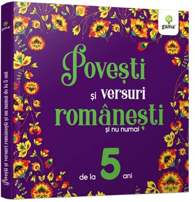 Povești și versuri românești și nu numai pentru 5 ani