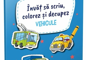Invat sa scriu colorez si decupez • Vehicule