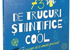 73 de trucuri stiintifice cool