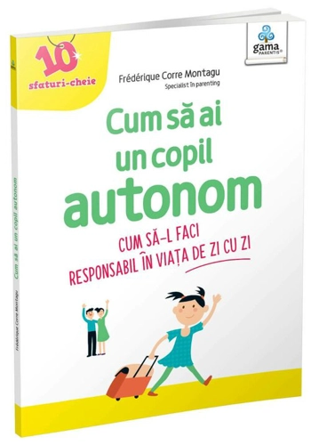 Cum sa ai un copil autonom
