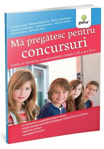 Ma pregatesc pentru concursuri • Limba si literatura romana pentru clasele a III-a si a IV-a