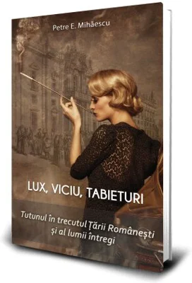 Lux, viciu, tabieturi. Istoria tutunului
